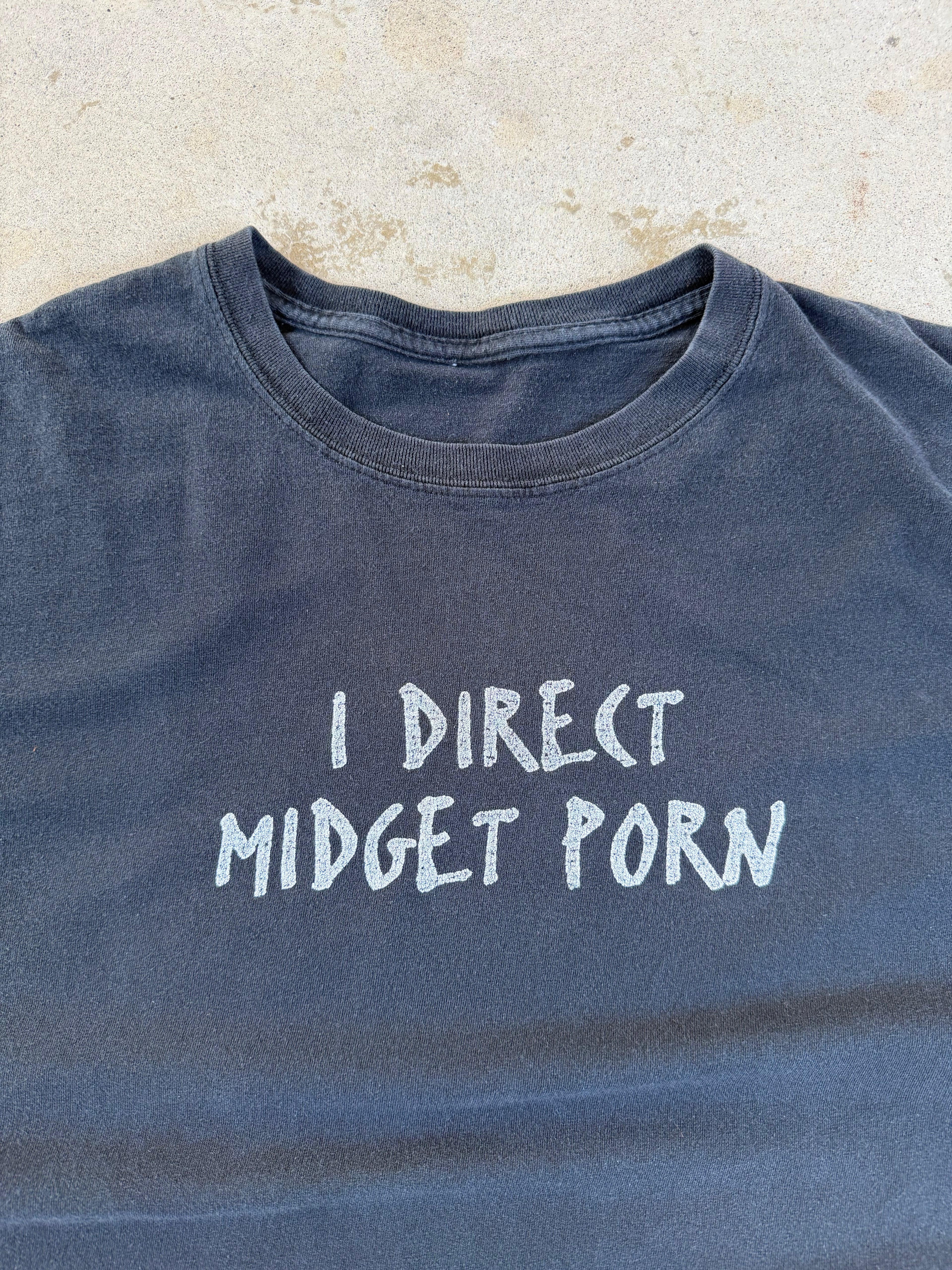 00s "I Direct Midget Porn" Comedy Tee | XXL